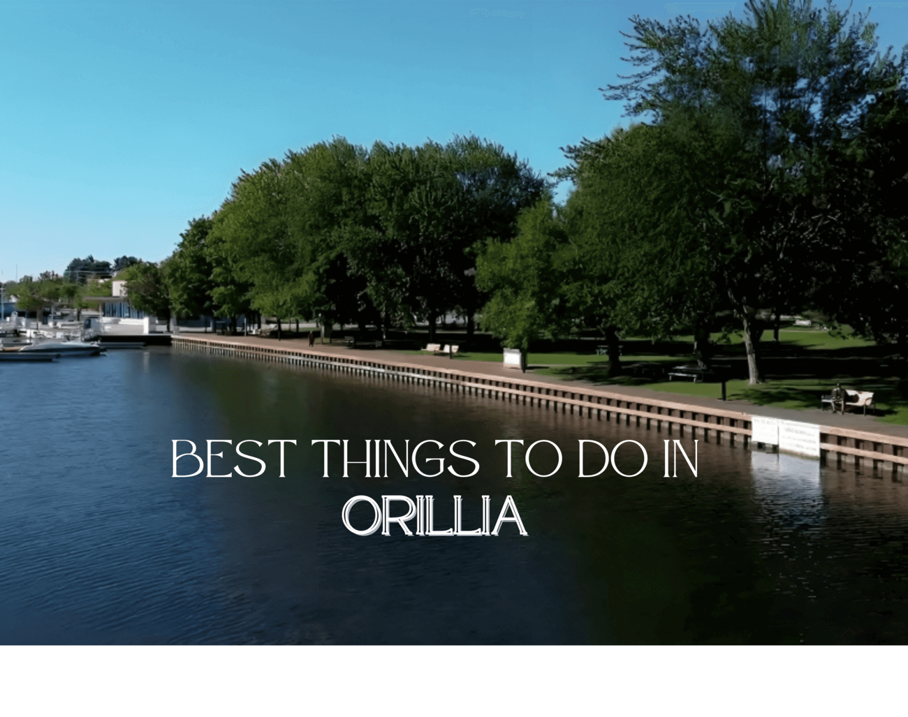 11 Best Things To Do In Orillia [Updated 2024] - Muskoka Post